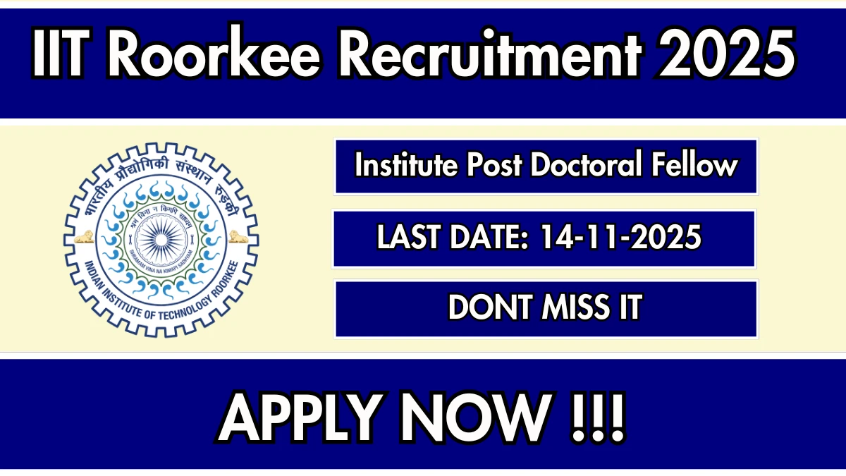 IIT Roorkee Institute Post Doctoral Fellow Recruitment 2025 - Apply Offline