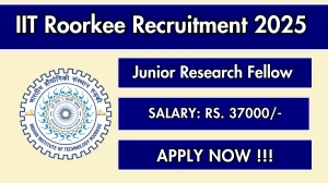 IIT Roorkee Junior Research Fellow Recruitment 2025 – Walk in for 01 Posts