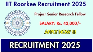 IIT Roorkee Projecr Senior Research Fellow Recruitment 2025 - Apply Online for 01 Posts
