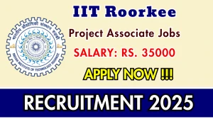 IIT Roorkee Project Associate Recruitment 2025 - Apply Offline for 01 Posts IIT Roorkee Project Associate Recruitment 2025 - Apply Offline for 01 Posts