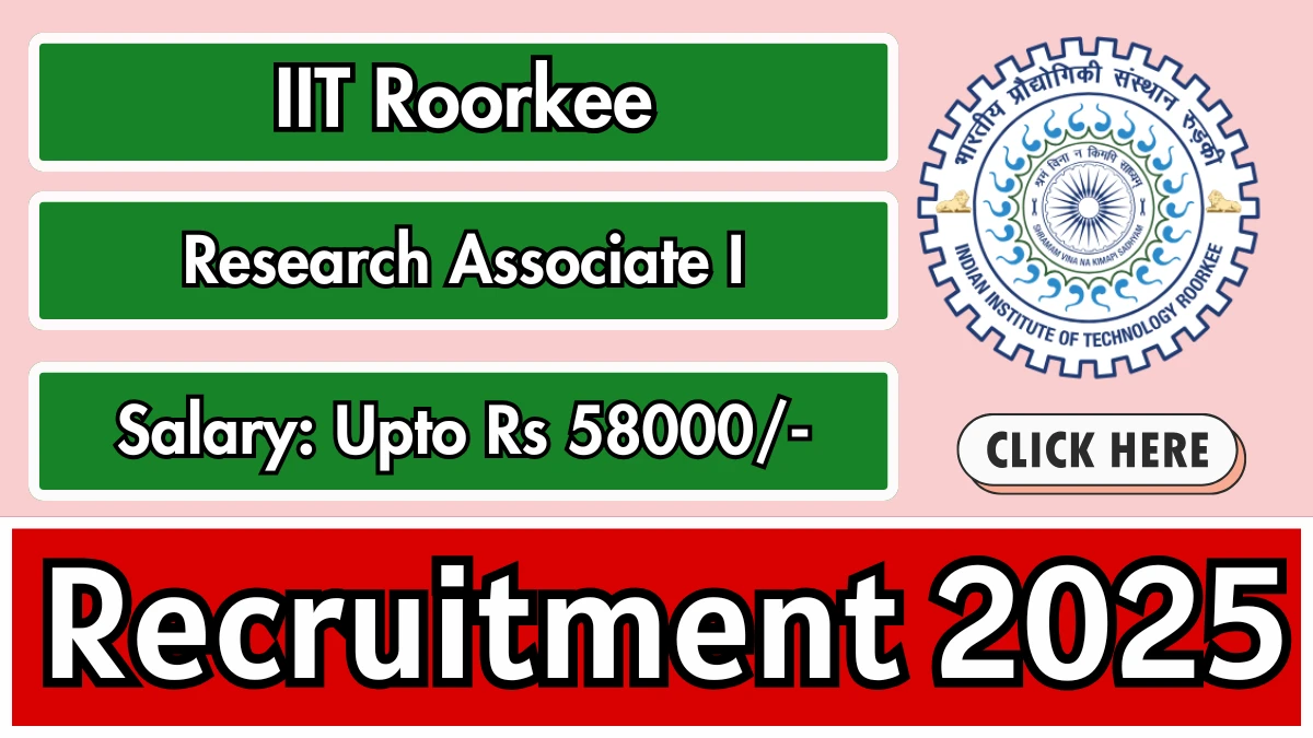IIT Roorkee Research Associate I Recruitment 2025 – Walk in