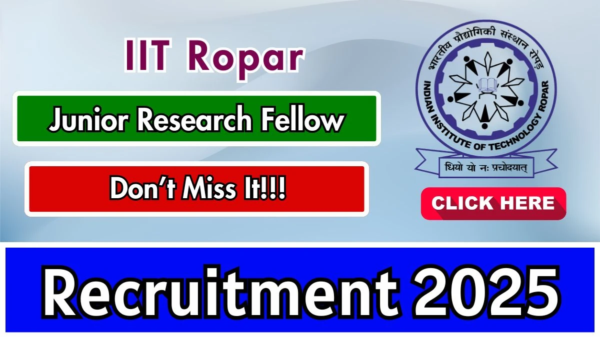 IIT Ropar Junior Research Fellow Recruitment 2025 PDF OUT - Apply Offline