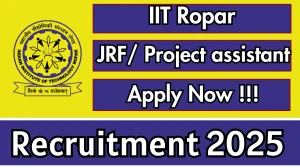 IIT Ropar Recruitment 2025 - Apply Offline for 01 JRF/ Project assistant Posts