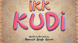 Ikk Kudi Box Office Collection Day 3: Worldwide Report and Day-Wise Earnings