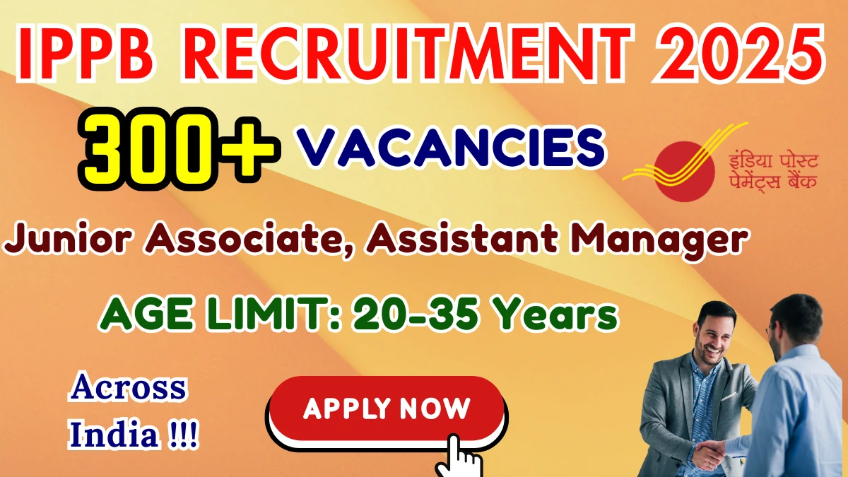 India Post IPPB Recruitment 2025 - Apply Online for 309 Junior Associate, Assistant Manager Posts