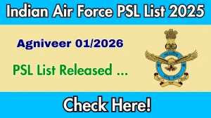 Indian Air Force Agniveer 01/2026 PSL List 2025 Released: Download at agnipathvayu.cdac.in