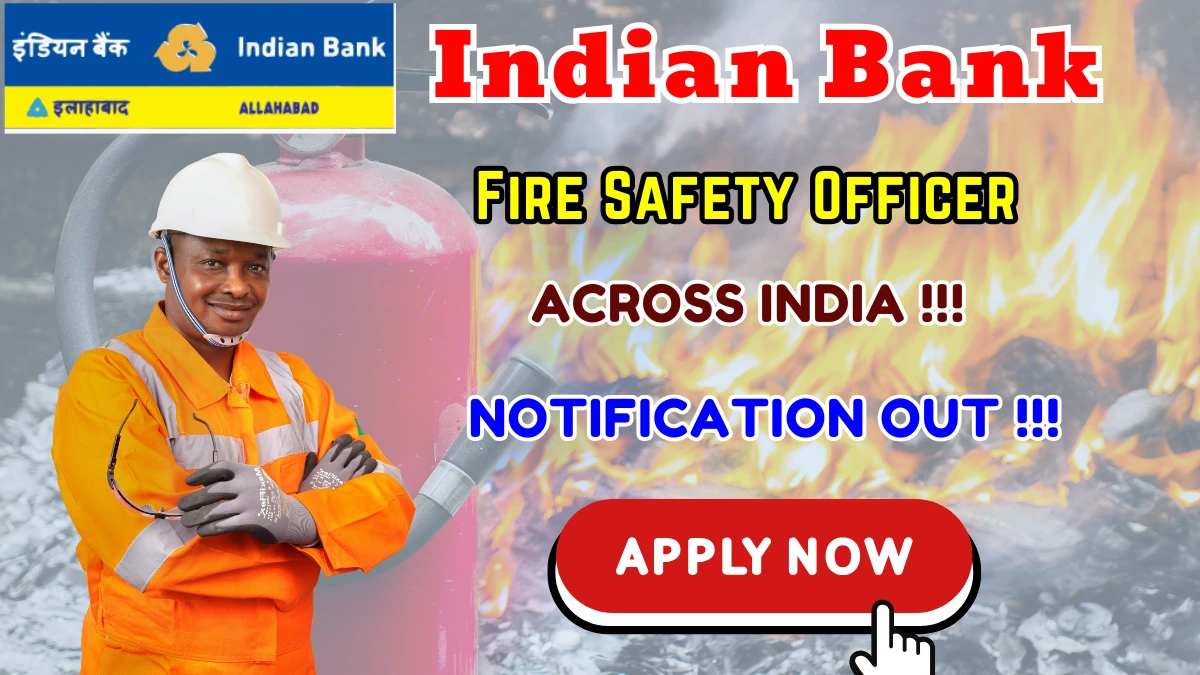 Indian Bank Fire Safety Officer Recruitment 2025 - Apply Offline for 06 Posts