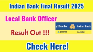 Indian Bank LBO (Local Bank Officer) Final Result 2025 OUT (Direct Link) - Download Merit List @indianbank.in