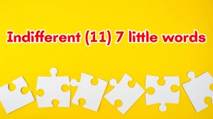Indifferent 7 Little Words 11 letters Answer