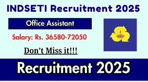 INDSETI Office Assistant Recruitment 2025 - Apply Offline INDSETI Office Assistant Recruitment 2025 - Apply Offline