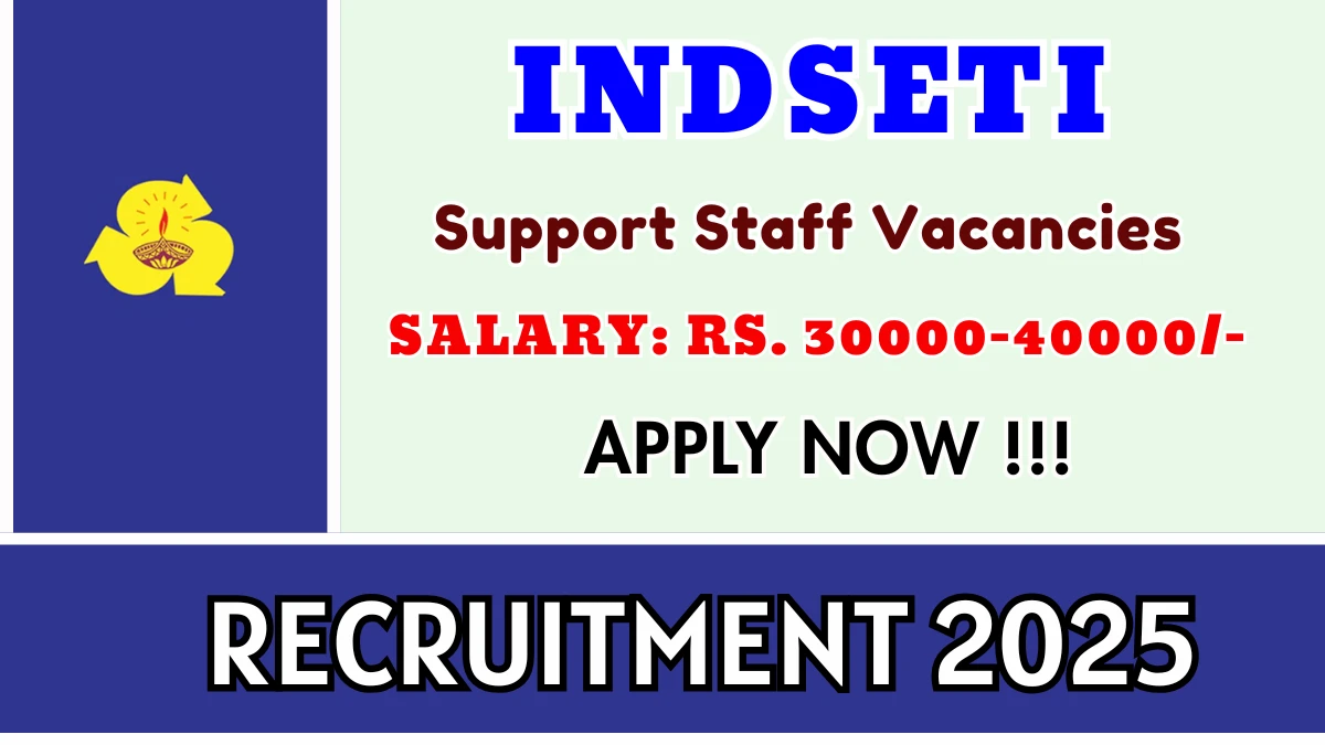 INDSETI Support Staff Recruitment 2025 - Apply Offline