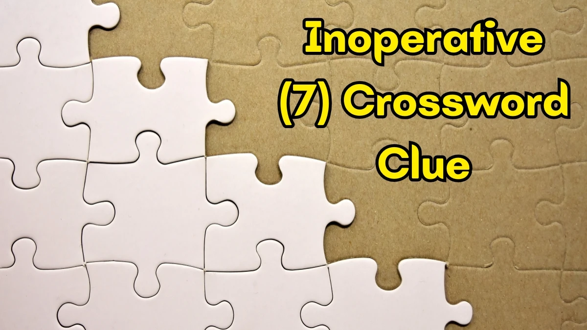 Inoperative Crossword Clue Irish Daily Mail Quick 7 letters Answer