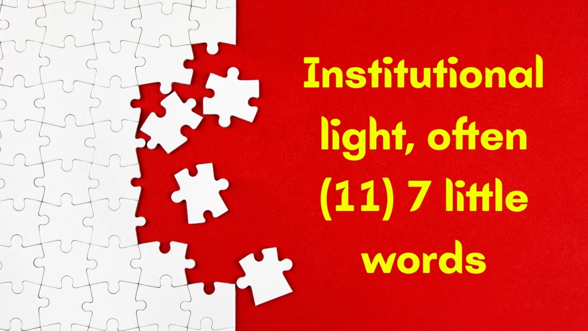 Institutional light, often 7 Little Words 11 letters Answer
