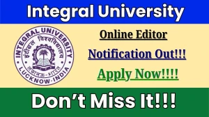 Integral University Online Editor Recruitment 2025 - Apply Offline
