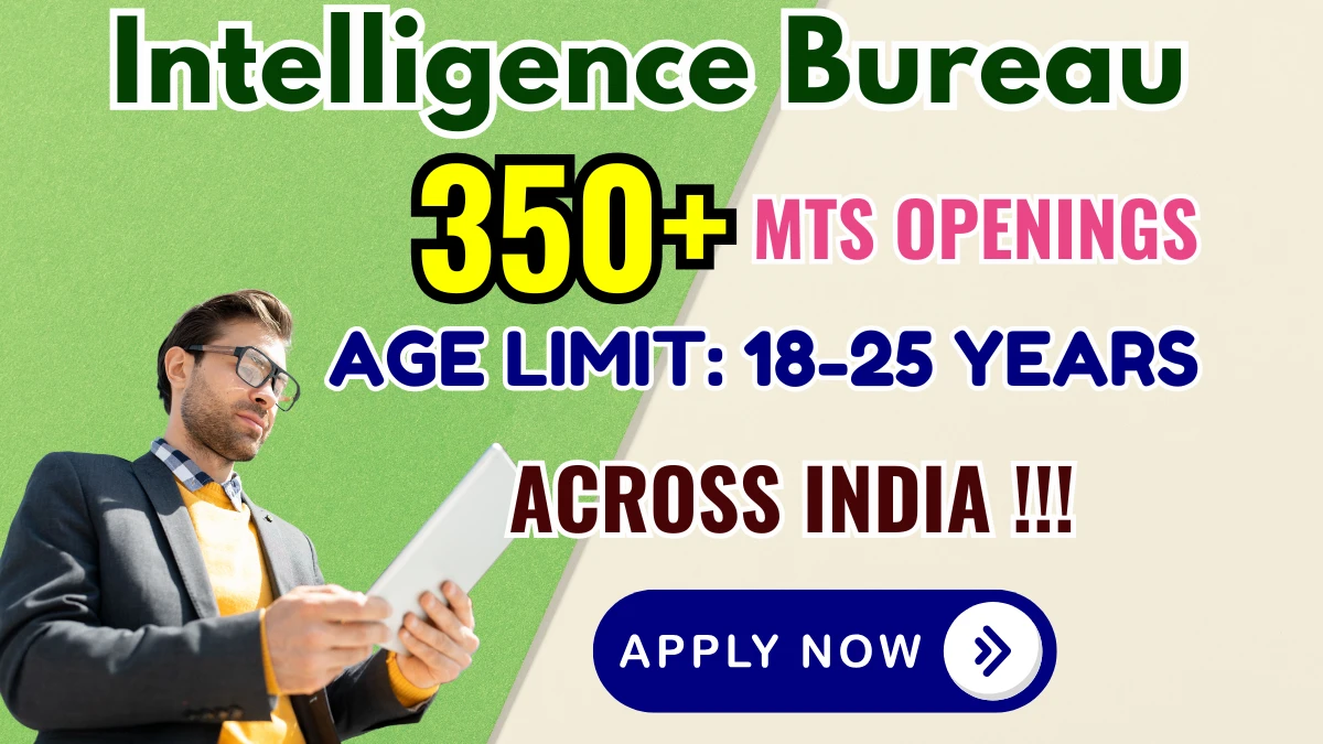 Intelligence Bureau (IB) MTS Recruitment 2025 – Apply Online for 362 Posts
