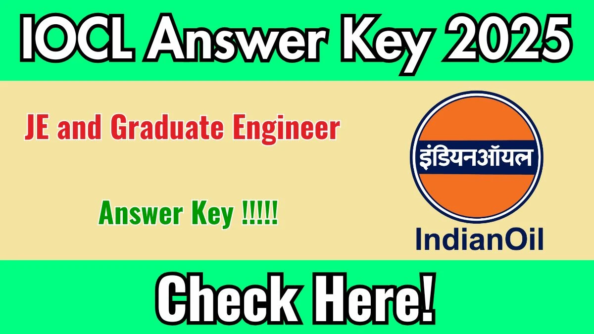 IOCL Answer Key 2025 – Download JE and Graduate Engineer Answer Key @ iocl.com