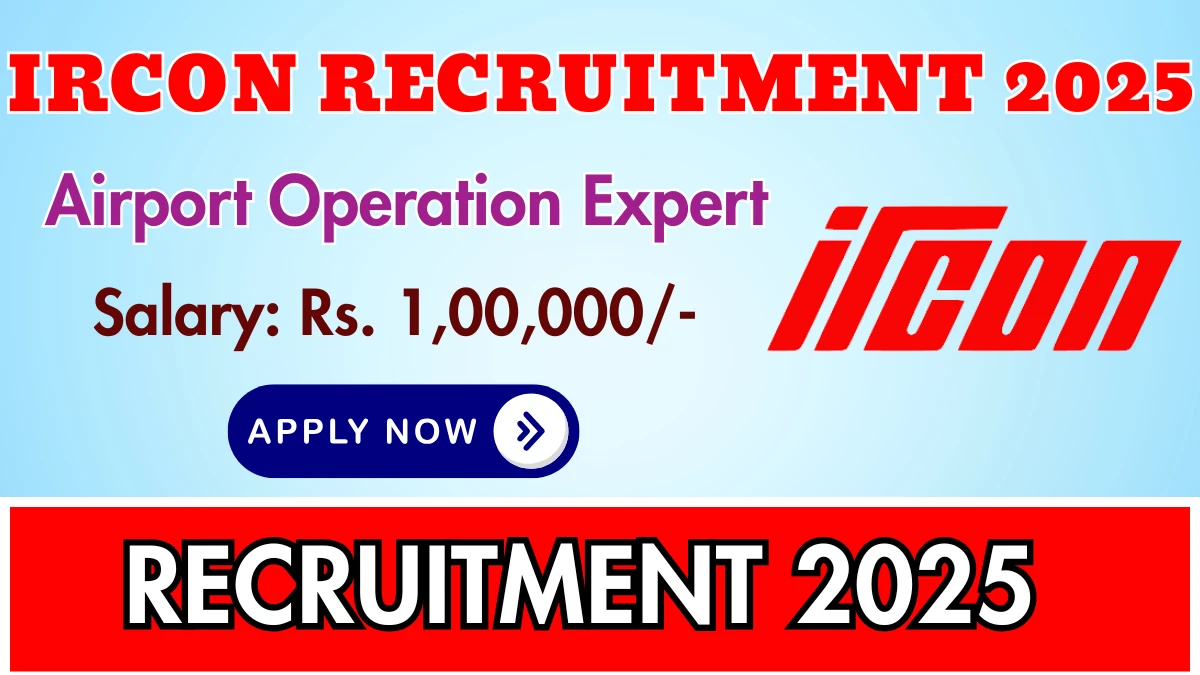 IRCON Airport Operation Expert Recruitment 2025 – Walk in for 01 Posts