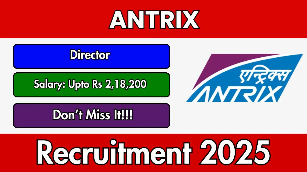 ISRO ANTRIX Director Recruitment 2025 - Apply Offline for 01 Posts