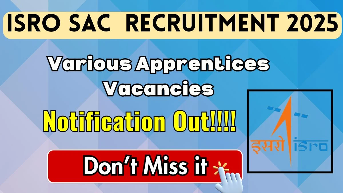 ISRO SAC Apprentices Recruitment 2025 - Apply Online