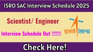 ISRO SAC Scientist/ Engineer (Agriculture) Interview Schedule 2025 Released Check Date Details at isro.gov.in
