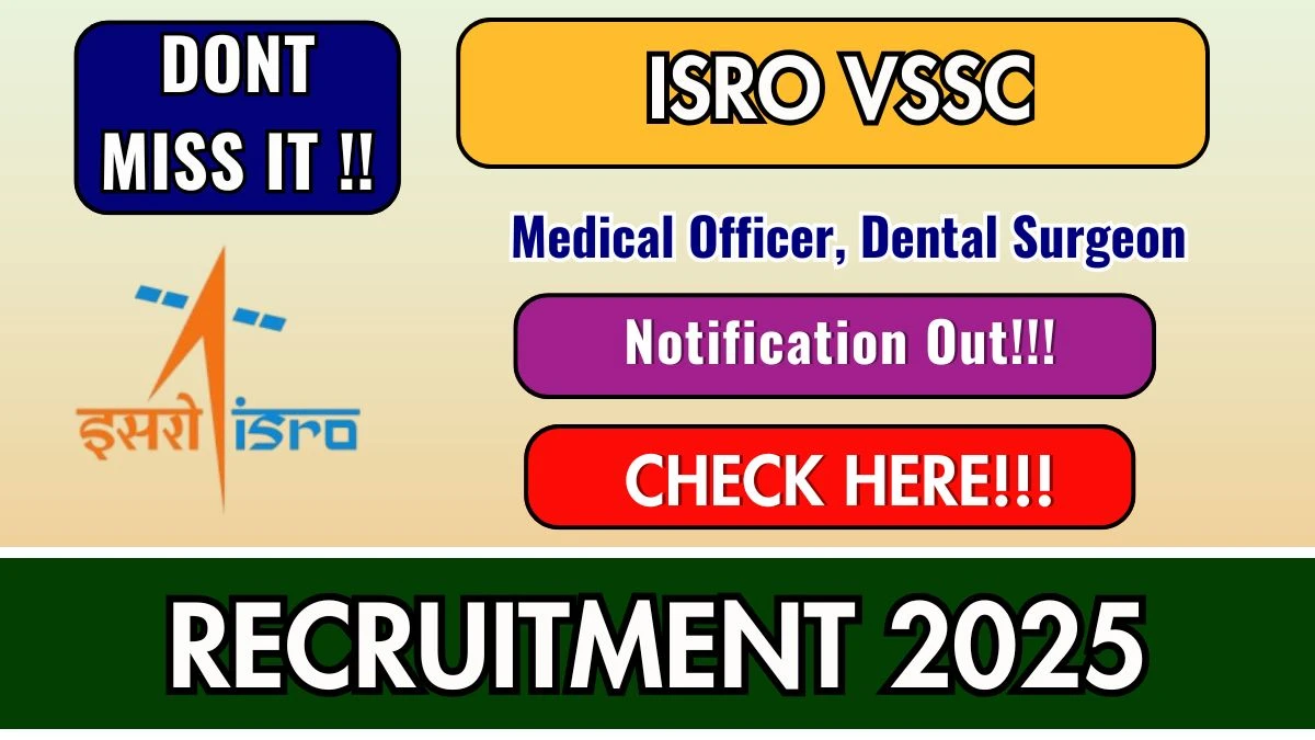 ISRO VSSC Recruitment 2025 - Apply Offline for Authorised Medical Officer, Dental Surgeon Posts