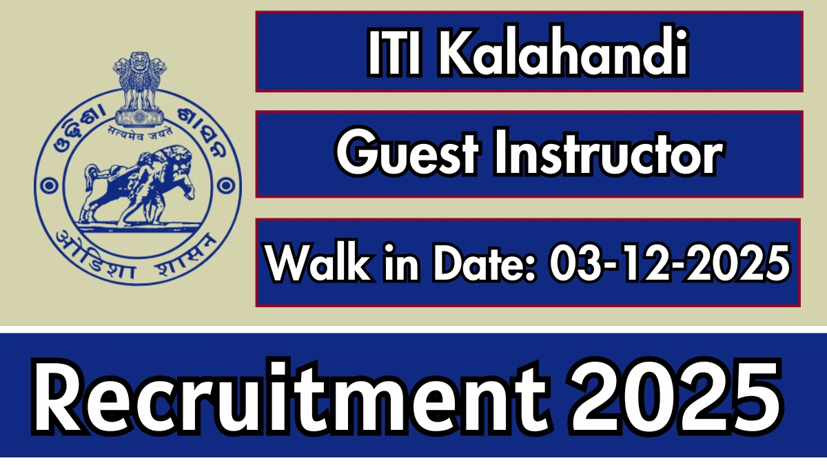 ITI Kalahandi Guest Instructor Recruitment 2025 – Walk in