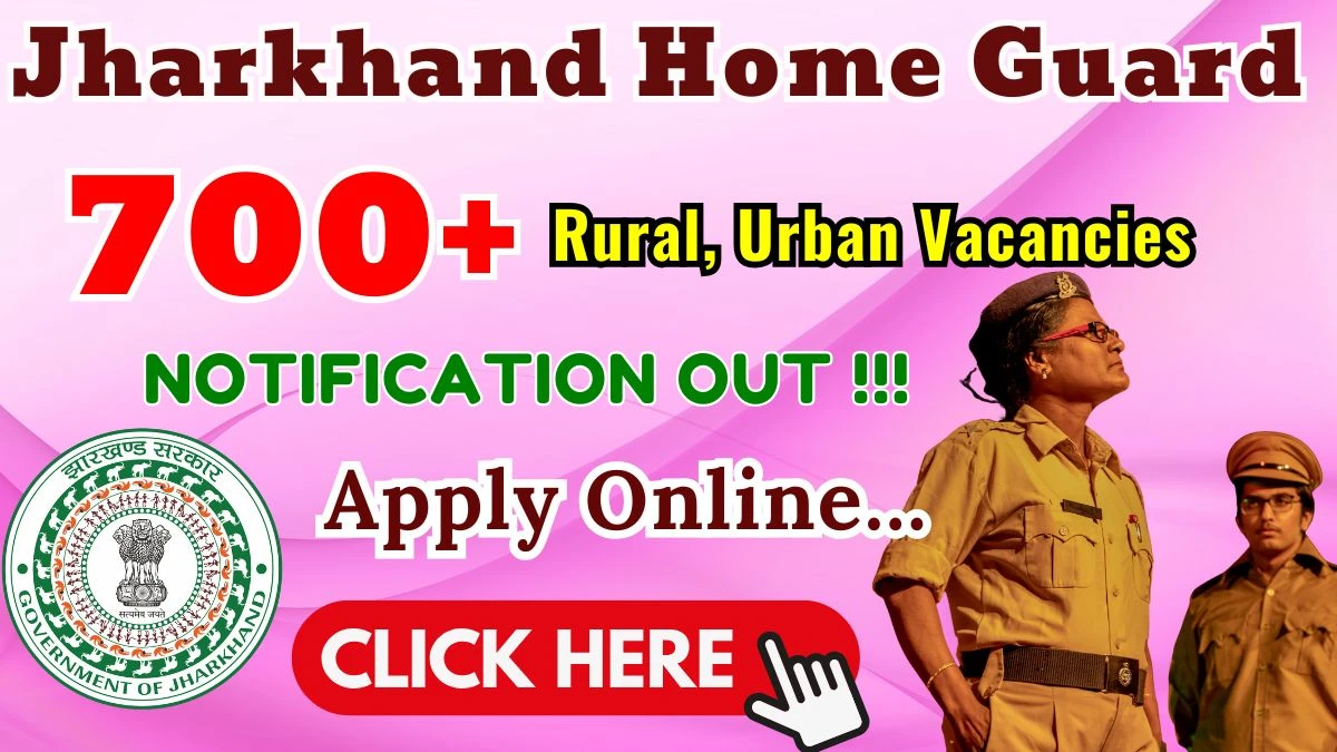 Jharkhand Home Guard Recruitment 2025 - Apply Online for 737 Posts