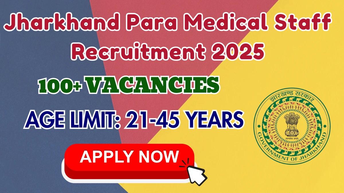 Jharkhand Para Medical Staff Recruitment 2025 - Apply Offline for 141 Posts