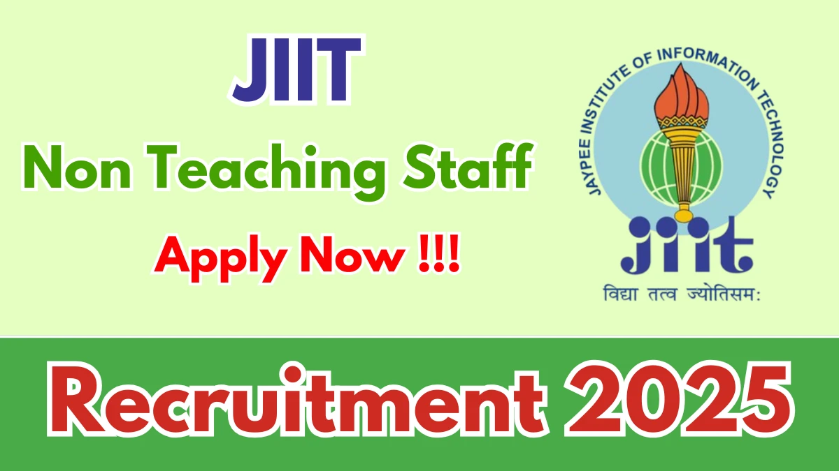 JIIT Non Teaching Staff Recruitment 2025 - Apply Offline