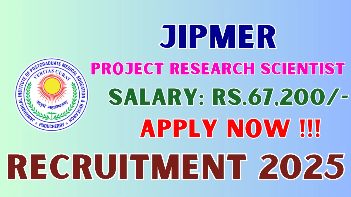 JIPMER Project Research Scientist I Recruitment 2025 - Apply Offline