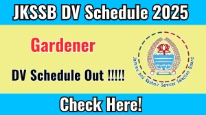 JKSSB Gardener DV Schedule 2025 Released – Check Verification Dates