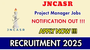 JNCASR Project Manager Recruitment 2025 - Apply Offline for 01 Posts JNCASR Project Manager Recruitment 2025 - Apply Offline for 01 Posts