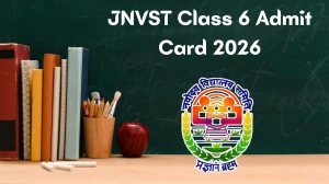 JNVST 2026 Class 6 Admit Card Out Download Online @ navodaya.gov.in Check JNVST 2026 Class 6 Date