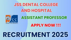 JSS Dental College and Hospital Assistant Professor Recruitment 2025 - Apply Online
