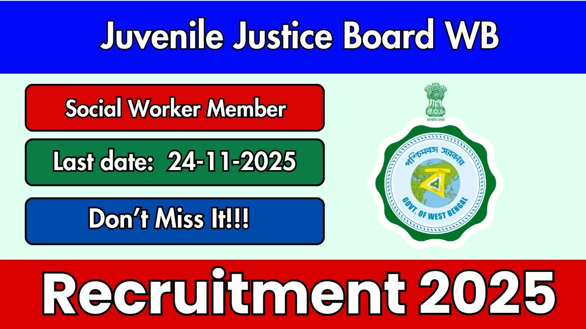 Juvenile Justice Board WB Social Worker Member Recruitment 2025 - Apply Online for 10 Posts