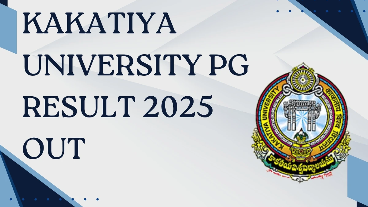 Kakatiya University PG Result 2025 Out at kuexams.org Direct Link to Download 2nd, 3rd, and 4th Semester Result