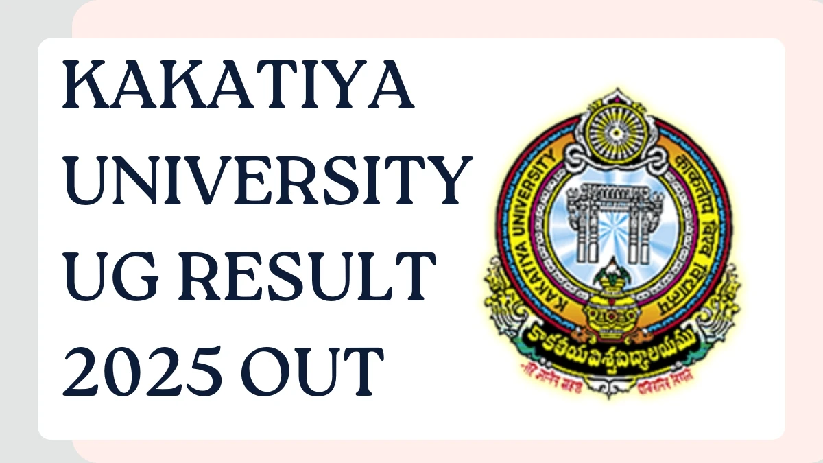 Kakatiya University UG Result 2025 Out at kuexams.org Direct Link to Download 1st to 3rd Year Result