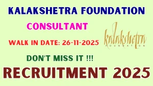 Kalakshetra Foundation Consultant Recruitment 2025 – Walk in