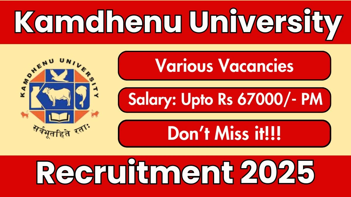 Kamdhenu University Recruitment 2025 - Apply Offline for 03 Research Associate, Senior Research Fellow Posts