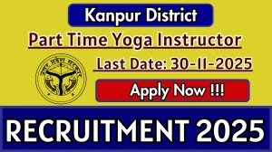 Kanpur District Part Time Yoga Instructor Recruitment 2025 - Apply Offline Kanpur District Part Time Yoga Instructor Recruitment 2025 - Apply Offline
