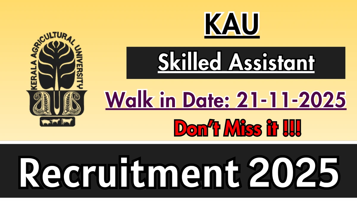 KAU Skilled Assistant Recruitment 2025 – Walk in