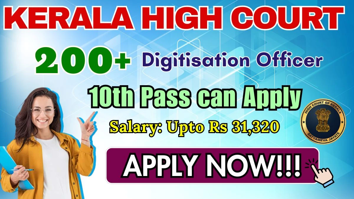 Kerala High Court Digitisation Officer Recruitment 2025 - Apply Online for 255 Posts