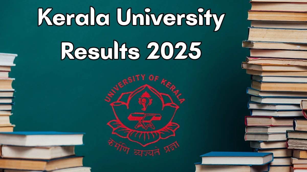 Kerala University Result 2025 Declared at keralauniversity.ac.in Direct Link to Download Fourth Semester Result