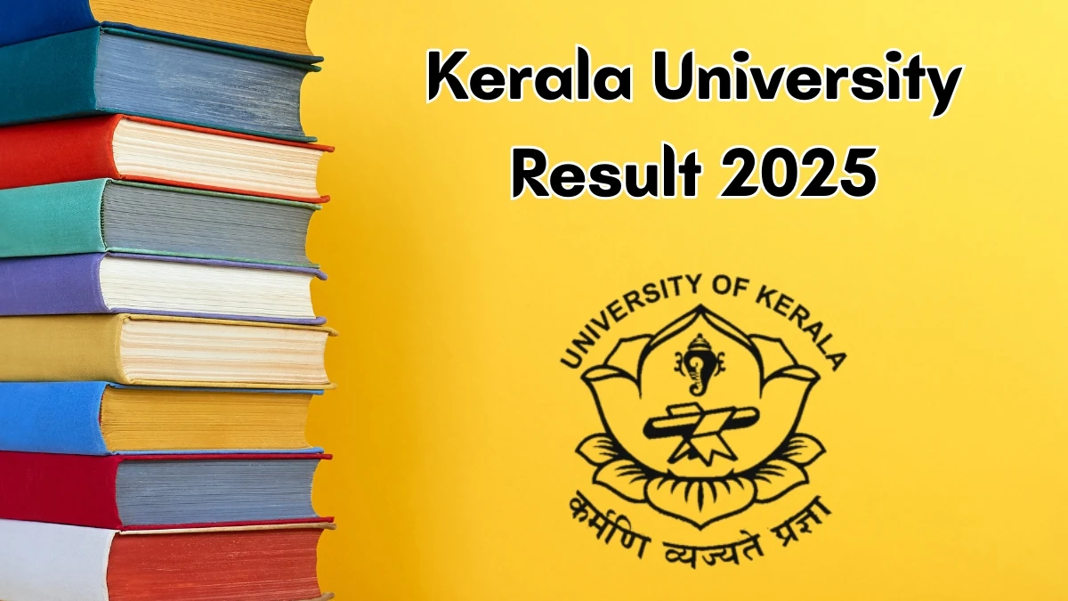 Kerala University Result 2025 Out at keralauniversity.ac.in Direct Link to Download 1st and 4th Semester Result