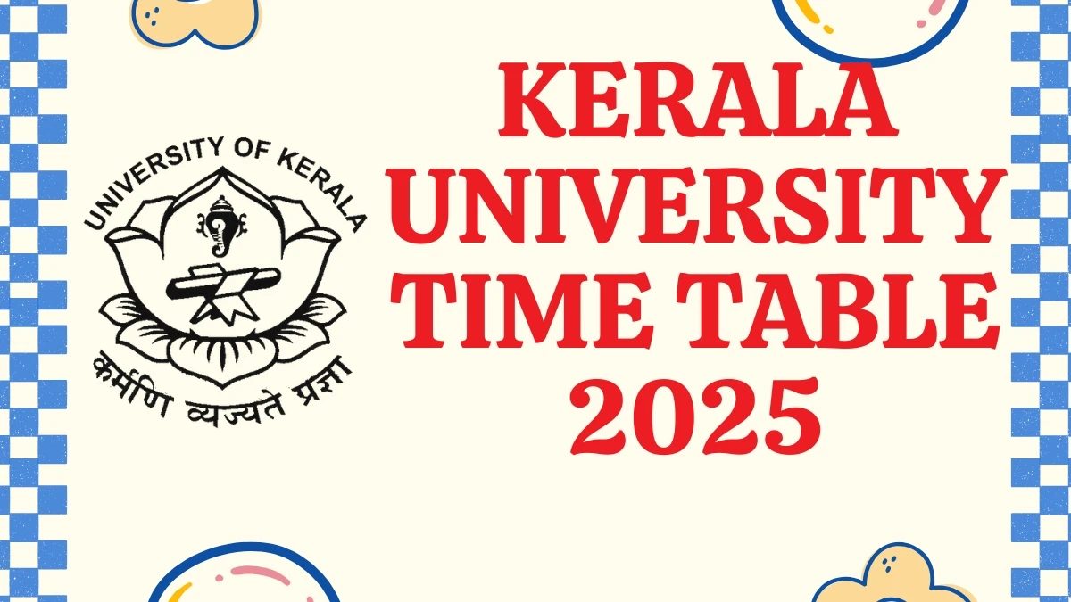 Kerala University Time Table 2025 Announced @ keralauniversity.ac.in Details Here