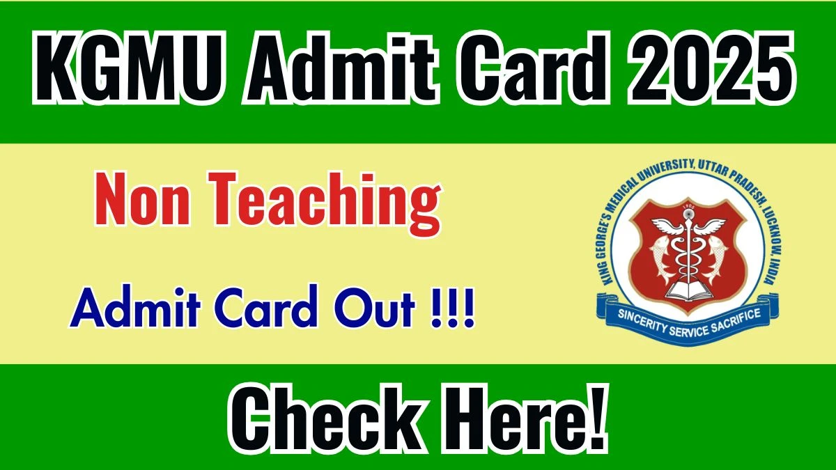 KGMU Non Teaching Admit Card 2025 OUT Download Hall Ticket at kgmu.org