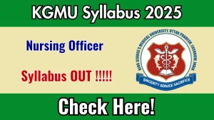 KGMU Nursing Officer Syllabus 2025 Released – Download PDF Direct Link Here KGMU Nursing Officer Syllabus 2025 Released – Download PDF Direct Link Here