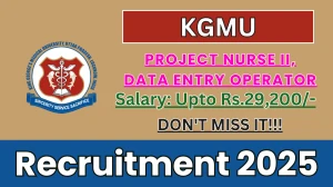KGMU Recruitment 2025 - Apply Offline for 03 Project Nurse II, Data Entry Operator Posts