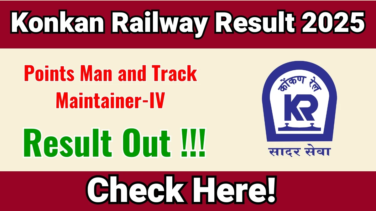 Konkan Railway Result 2025 Out – Download Points Man and Track Maintainer-IV Result @ konkanrailway.com