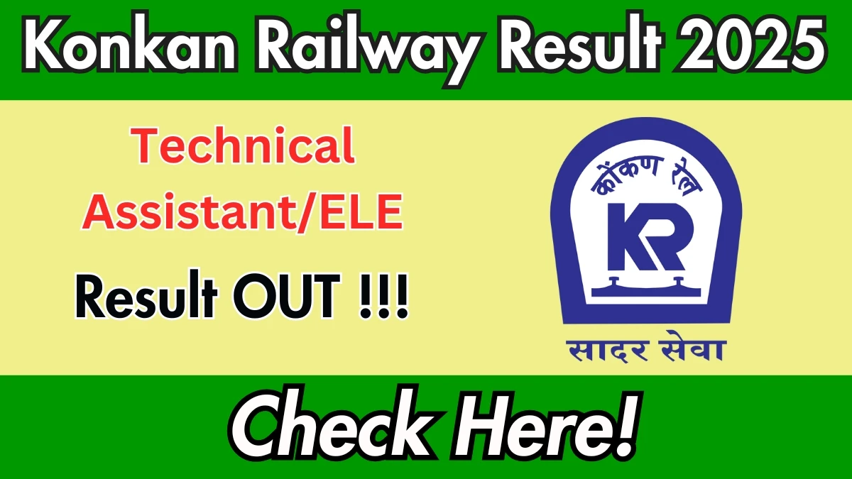 Konkan Railway Result 2025 for Technical Assistant/ ELE Out – Download Now